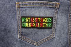 Went As Strangers Came Back As Brothers Patch - 4x1.5 inch