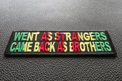 Went As Strangers Came Back As Brothers Patch - 4x1.5 inch