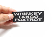 Whiskey Tango Foxtrot Funny Iron on Patch - 4x1.5 inch