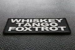 Whiskey Tango Foxtrot Funny Iron on Patch - 4x1.5 inch