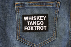 Whiskey Tango Foxtrot WTF Patch - 3x2 inch