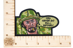 You Never go Full Retard Patch - 4x2.5 inch