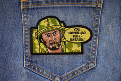 You Never go Full Retard Patch - 4x2.5 inch