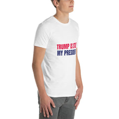 Trump is still my President Short-Sleeve Unisex T-Shirt