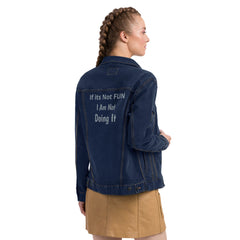 If its Not Fun Dark letters Unisex denim jacket.