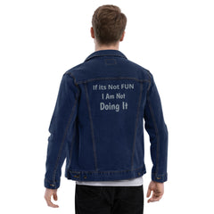 If its Not Fun Dark letters Unisex denim jacket.