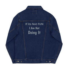 If its Not Fun Dark letters Unisex denim jacket.