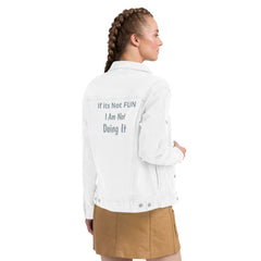 If its Not Fun Dark letters Unisex denim jacket.