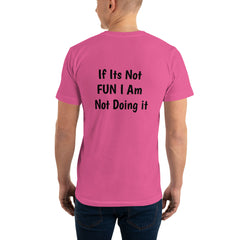 If its Not fun T-Shirt.