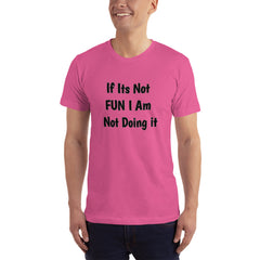 If its Not fun T-Shirt.