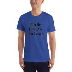 If its Not fun T-Shirt.