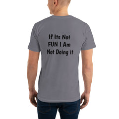 If its Not fun T-Shirt.