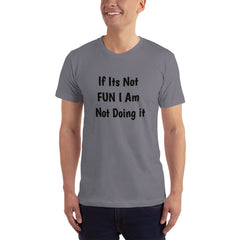 If its Not fun T-Shirt.