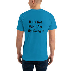 If its Not fun T-Shirt.