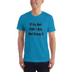 If its Not fun T-Shirt.